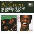 Al Green Is Love/Full of Fire