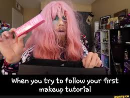 follow your ﬁrst makeup tutorial