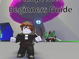 roblox adopt me beginner s guide
