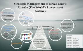 Based on the differentiation strategy, airasia developed new revenue streams within the group, to maintain its low cost fares and withstand the effects of the. Strategic Management Of Mncs Case4 Airasia The World S Lowe By Vincent Chen