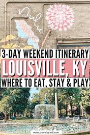 weekend in louisville 3 day itinerary