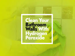 Bathroom Walls With Hydrogen Peroxide