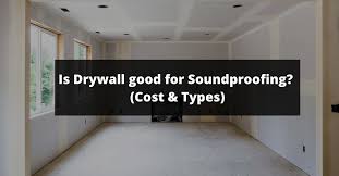 Is Drywall Good For Soundproofing