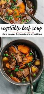 This slow cooker vegetable beef soup is a hearty, healthy meal loaded with protein and vegetables. Vegetable Beef Soup Kim S Cravings