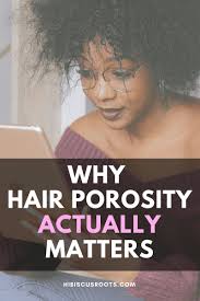 Regrow thicker & fuller hair! What You Should Know About Natural Hair Porosity