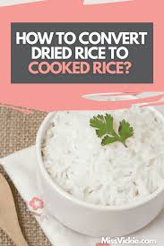 dried rice to cooked rice