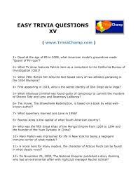 Trivia quizzes are a great way to work out your brain, maybe even learn something new. Easy Trivia Questions Xv Trivia Champ