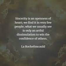 Inspiring saying about sincerity and honesty. 40 Sincerity Quotes That Ll Make You Act With Truthfulness