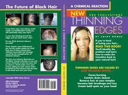 Thinning edges can be caused by hairstyles that pull the hair too tight, constant friction on the edges, and improper hair care practices. Thinning Edges A Chemical Reaction Cathy Howse Pat Landaker Agency N A 9780978565909 Amazon Com Books