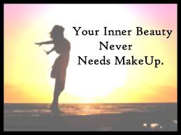 your inner beauty never needs make up
