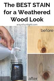 The Best Stain For Weathered Wood Look