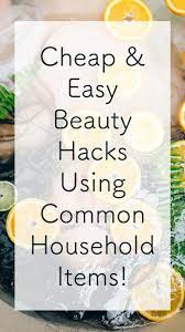 easy beauty hacks using household items