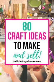 80 unique diy crafts to make and sell