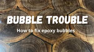 fix epoxy bubbles
