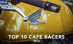 top 10 cafe racers of 2018 editor s