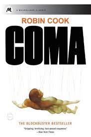 His books just got so repetitive and predictable. Coma By Robin Cook