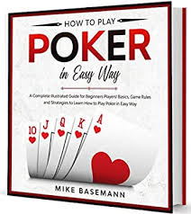 In this type of poker, each player is dealt 5 cards (in some games it can be up to seven cards). Amazon Com How To Play Poker In Easy Way A Complete Illustrated Guide For Beginners Players Basics Instructions Game Rules And Strategies To Learn How To Play Poker In Easy Way Ebook Basemann