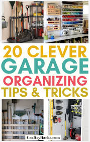 Garage organization garage organizing storage space while many of us have the best intentions for keeping common spaces in our homes, like our garage, clean and organized, busy schedules throughout the year can sometimes keep us from staying on top of keeping such a space easily accessible. 20 Brilliant Garage Organizing Ideas Craftsy Hacks