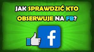 Jak w kilku krokach sprawdzić, kto Cię obserwuje na Facebooku? |  Instastories.pl