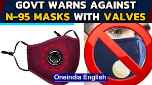 Does your face mask have vents or valves? Govt Warns Against N 95 Masks With Valves Detrimental To Prevention Of Covid 19 Spread Oneindia Video Dailymotion