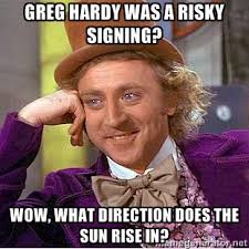 Greg Hardy was a risky signing? Wow, what direction does the sun ... via Relatably.com