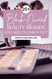 black owned beauty brands that need to