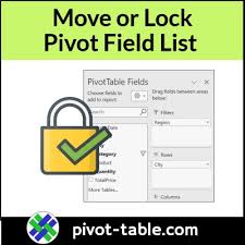 lock pivot table field list in excel