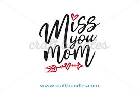 miss you mom svg cut file craftbundles