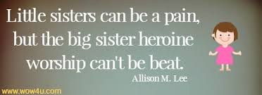 It's national siblings day, so i just wanted to let you know you are lucky to have me as a sister.. 30 Funny Sister Quotes Which Will Make You Smile