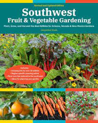 Southwest Fruit Vegetable Gardening