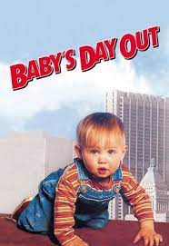 This baby can squeeze your nuts like a vice grip and subsequently use a zippo to light them on fire! Babys Day Out Film Trailer Baby S Day Out Childhood Movies Out Film