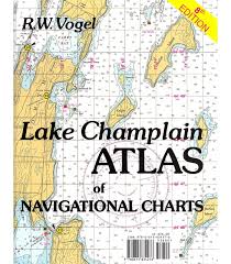 Lake Champlain Atlas Of Navigational Charts 8th Edition 2013