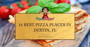 15 best pizza places in destin florida