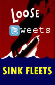 loose tweets sink fleets responsible