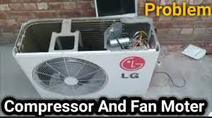 lg ac compressor and fan moter problem