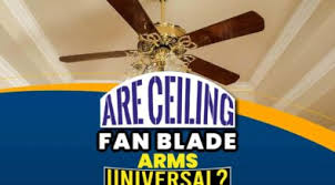 are ceiling fan blade arms universal