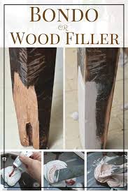 The best thing is to stain and put the first coat of finish on. Bondo Or Wood Filler Salvaged Furniture Repair Salvaged Inspirations Bondo Woodfiller Furniturelegrepair Salvaged Furniture Furniture Repair Wood Diy