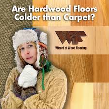 are hardwood floors colder than carpet