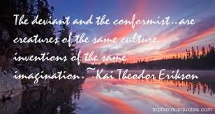 Kai Theodor Erikson quotes: top famous quotes and sayings from Kai ... via Relatably.com