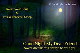 good night my dear friend sweet dreams