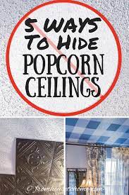 How To Cover A Popcorn Ceiling Without
