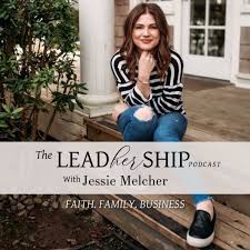 The LeadHerShip Podcast | Faith, Family, Business