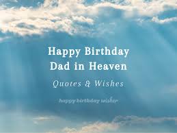 happy birthday dad in heaven 50