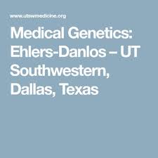 Medical Genetics Ehlers Danlos Ut Southwestern Dallas