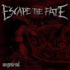 escape the fate ungrateful s