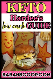 hardee s low carb keto t guide