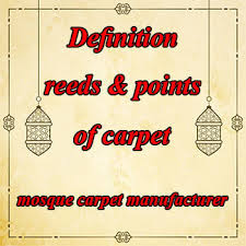reeds and points of carpet for masjid