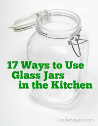 17 Ways To Use Glass Jars In The Kitchen
