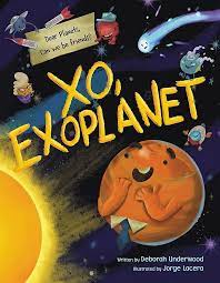 XO, Exoplanet: Underwood, Deborah, Lacera, Jorge: 9780759557437:  Amazon.com: Books