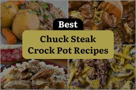 24 chuck steak crock pot recipes to